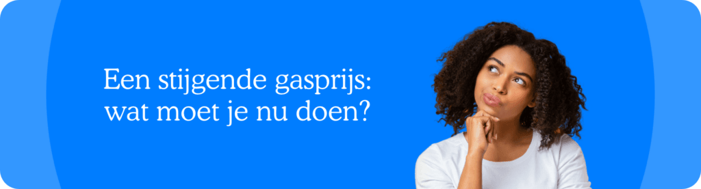 Gasprijs-stijgt-wat-moet-je-nu-doen