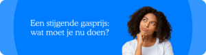 Gasprijs-stijgt-wat-moet-je-nu-doen